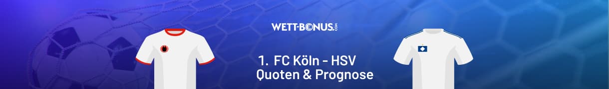 Alles zum Auftakt der 2. Bundesliga zwischen Köln und Hamburger SV