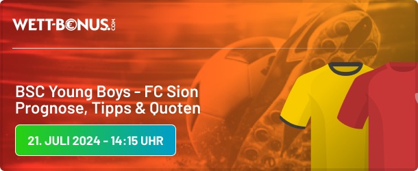 bsc young boys fc sion prognose, tipps, quoten und promos in unserer super league vorschau
