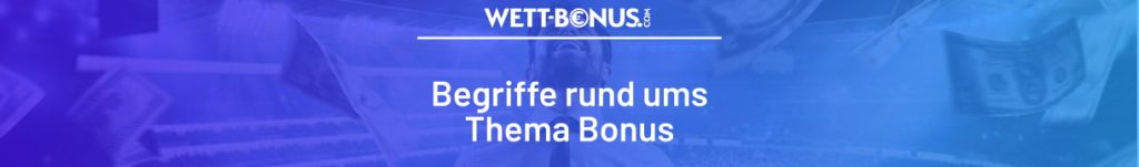 Alle wichtigen Begriffe zum Thema Bonus