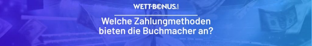 Wir zeigen dir die Zahlungsmethoden bei Buchmachern und zeigen dir, wo du wie zahlen kannst!
