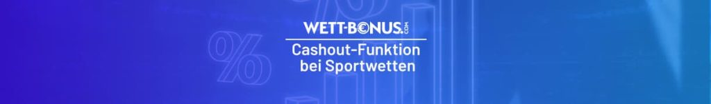 Alle Infos zur Cashout Funktion bei Sportwetten