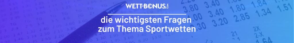 Die wichtigsten Fragen zum Thema Sportwetten