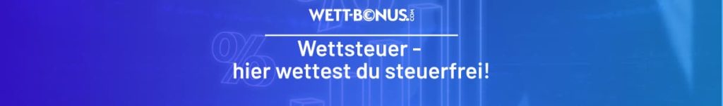 Erfahre hier alles über die Wettsteuer